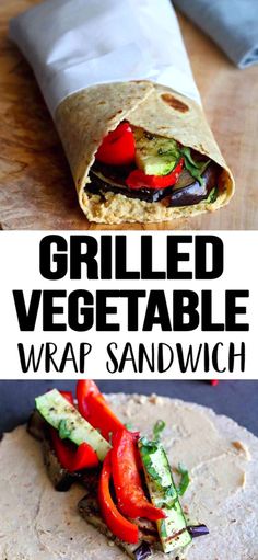 grilled vegetable wrap sandwich on a cutting board with text overlay that reads grilled vegetable wrap sandwich