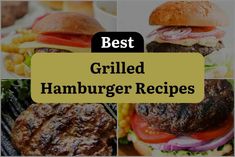 the best grilled hamburger recipes