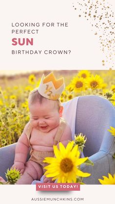 a baby in a chair with sunflowers and the words looking for the perfect sun birthday crown? visit us today