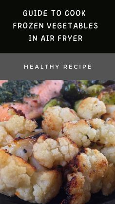 broccoli and cauliflower on a plate with the title guide to cook frozen vegetables in air fryer