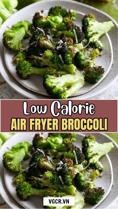 two plates filled with cooked broccoli on top of each other and the words low calorie air fryer broccoli