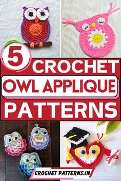 crochet owl applique patterns with text overlay that reads, 5 crochet owl applique patterns