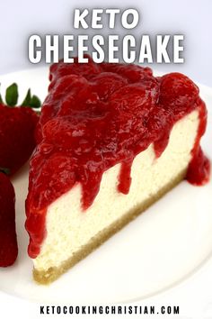 a piece of cheesecake on a plate with strawberries next to it and the words keto cheesecake