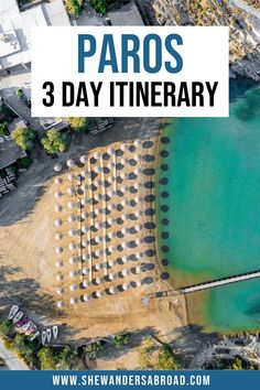 an aerial view of the beach with text overlay that reads paros 3 day itinerary