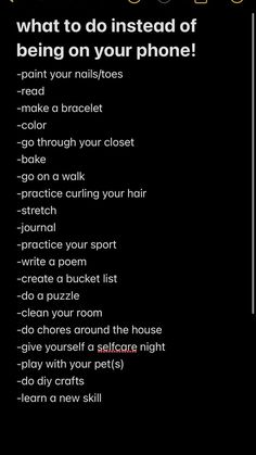 Ways To Make Your Phone Aesthetic, What To Do When You Get A New Phone, Things To Do When You Have No Internet, If You Think Your Being Followed Play This, Thing To Do Instead Of Being On Your Phone, Things To Do Than Being On Your Phone, Stuff To Do Off Your Phone, How To Get Your Phone Back From Parents, Crafts With Things You Have At Home