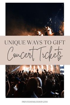 people at a concert with fireworks in the background and text overlay that reads unique ways to gift concert tickets