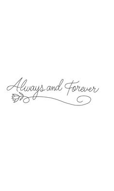 the words always and forever are written in cursive handwriting on a white background