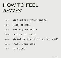 a poster with the words how to feel better written in black and white on it