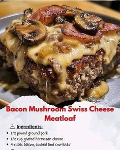 bacon mushroom swiss cheese meatloaf on a plate