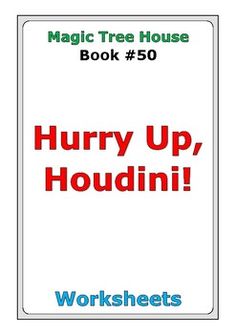 the magic tree house book 50 hurry up, houdini worksheets