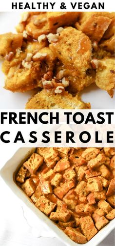 french toast casserole in a white dish with the words healthy and vegan