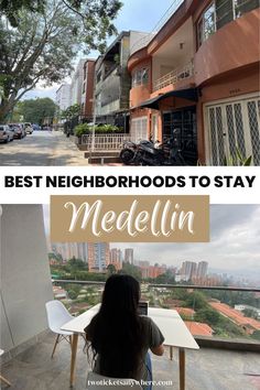 a woman sitting at a table in front of a building with the words best neighborhood to stay