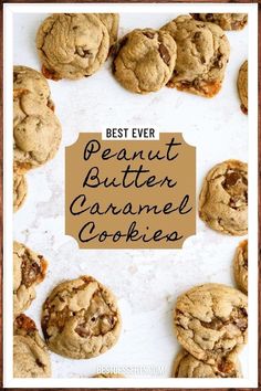 the best ever peanut butter caramel cookies on a white surface with text overlay