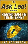 the ask leo guide to staying safe on the internet