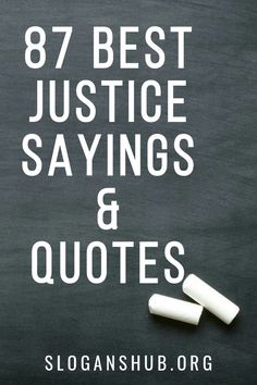 chalkboard with the words best justice sayings and quotes written in white on it