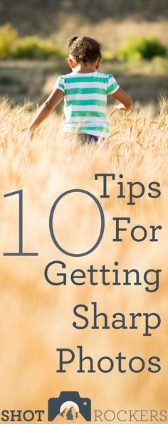 a young boy walking through tall grass with the words tips for getting sharp photos on it