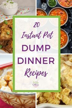 some food that is sitting in bowls and on the table with text overlay reading 20 instant pot dump dinner recipes