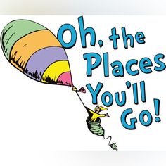 the dr seuss thing is flying in the sky with a balloon that says oh, the places you'll go