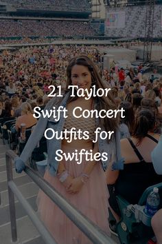 a girl standing in front of a crowd with the words 21 taylor swift concert outfits for swiffies