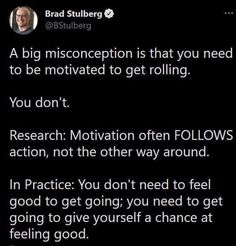 a tweet from brad stuberg on twitter that reads,'a big misconeption is that you need to be motivized to get rolling you