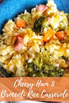 cheesy ham and broccoli rice casserole in a blue bowl