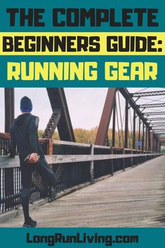 the complete beginner's guide to running gear by long run living, inc