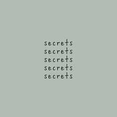 a black and white photo with the words secrets secrets secrets secrets on it's side