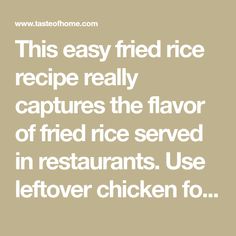 the text reads, this easy fried rice recipe really captures the flavor of fried rice served in