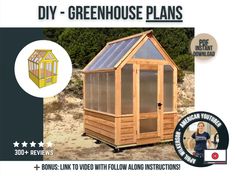 a small wooden greenhouse with windows on the front and side, surrounded by text that reads diy greenhouse plans