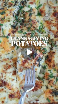 a close up of a pizza with a fork in it and the words thanksgiving potatoes