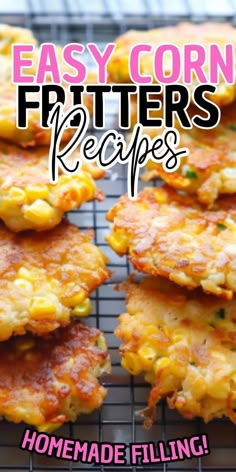 easy corn fritters recipe on a cooling rack with text overlay that reads easy corn fritters recipes homemade filling