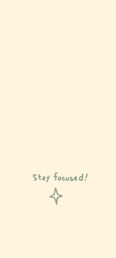 the words stay focused written in green on a beige background with an arrow pointing up