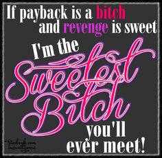 Girl Quote Tattoos, Tattoos Faith, Revenge Is Sweet, Arm Quote Tattoos, Sassy Quotes, Sarcastic Quotes Funny