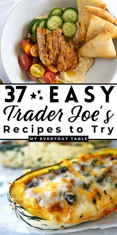 three different types of food on plates with the words, 37 easy trader joe's recipes to try