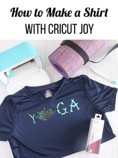 a t - shirt that says how to make a shirt with cricut joy