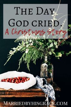 the day god tried christmas story with berries and greenery in a bowl on a table