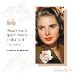 an image of a woman with flowers on her head and quote about happiness is good health and a bad memory