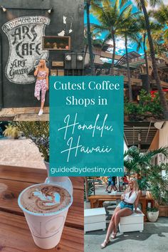 a woman sitting on a bench in front of a coffee shop with the words cutest coffee shops in honolulu, hawaii