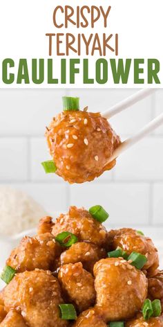 the recipe for crispy teriyaki cauliflower is shown on a plate with chopsticks