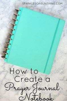 a notebook with the title how to create a prayer journal notebook on top of it