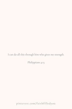 a white background with the words i can do all this through him who gives me strength