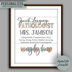 a framed print with the words speech language pathologist, mrs jamison and everyday hero