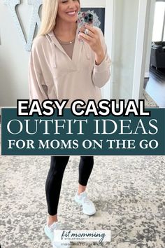 a woman taking a selfie with the text easy casual outfit ideas for moms on the go