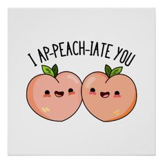 two peaches with the words i appreciate you on them poster, which is printed in black