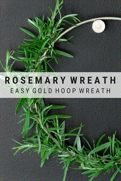 rosemary wreath with text that reads rosemary wreath easy gold hoop wreath