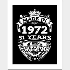 a black and white poster with the words made in 1971 51 years of being awesome