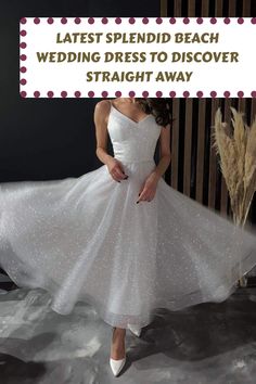 a woman in a white dress with the words, latest splendid beach wedding dress to discovery straight