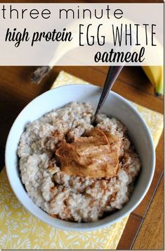 a bowl of oatmeal with peanut butter in it and the words, three minute high protein egg white oatmeal