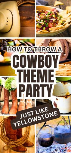 cowboy theme party with pictures and text overlay that says, how to throw a cowboy theme party just like yellowstone