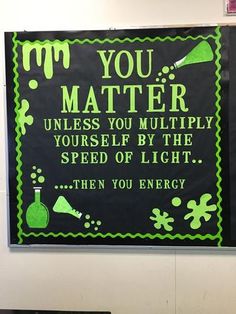 a sign that says, you matter unless you multiply yourself by the speed of light then you energy